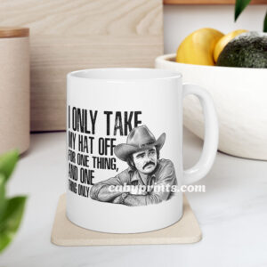 Smokey And The Bandit Only Take My Hat Off Mug